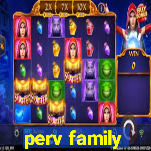 perv family